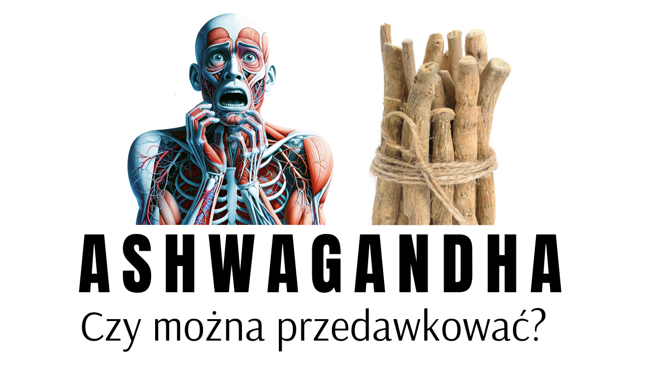 Ashwagandha: Czy Można Przedawkować?