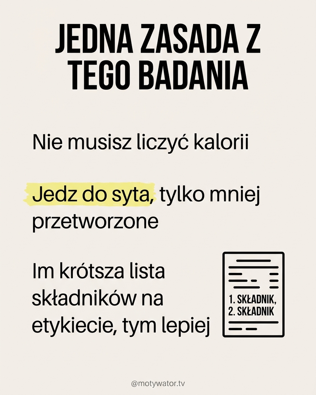 Jedna zasada - jedz do syta, tylko mniej przetworzone, licz składniki na etykiecie