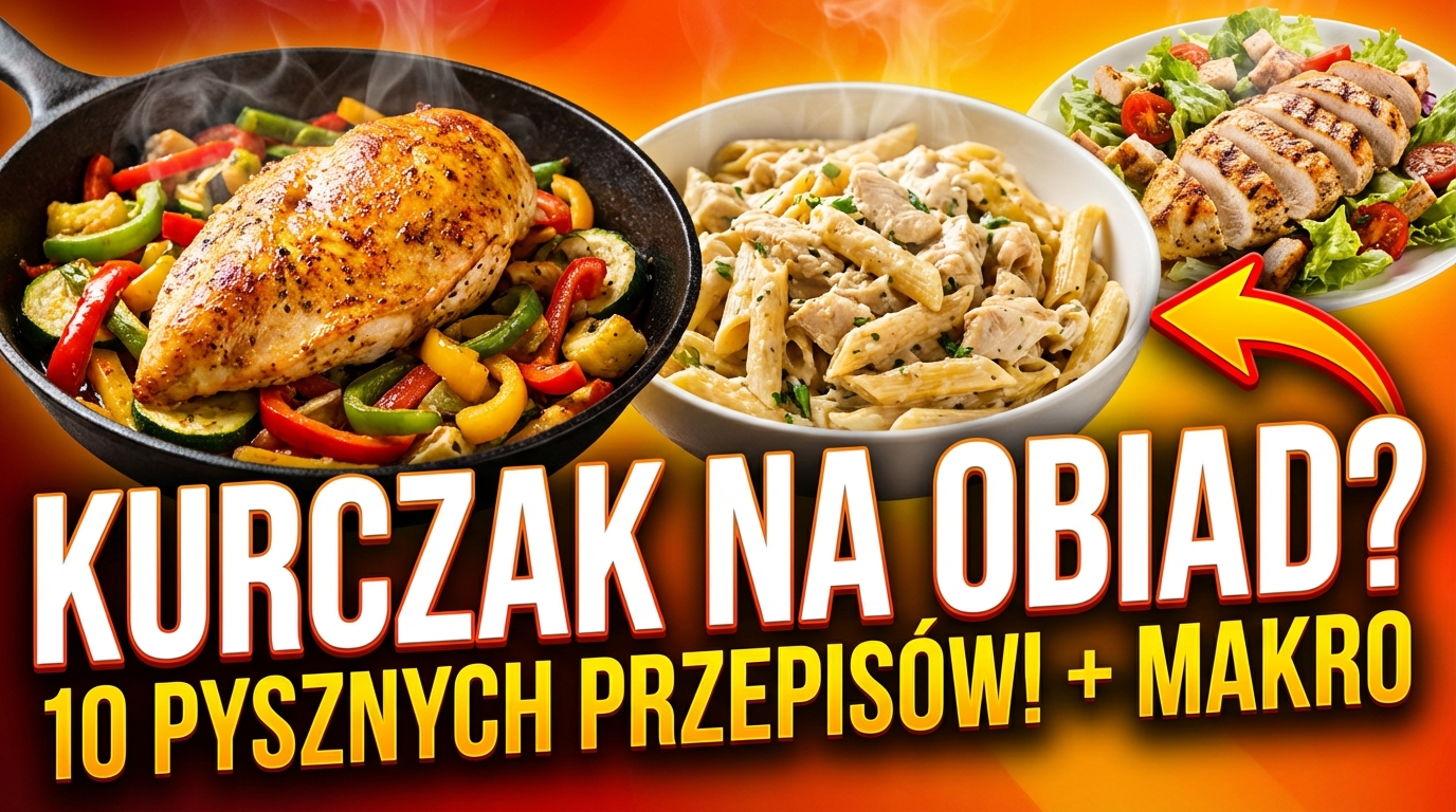 Kurczak na obiad? Zobacz, co możesz z nim zrobić!